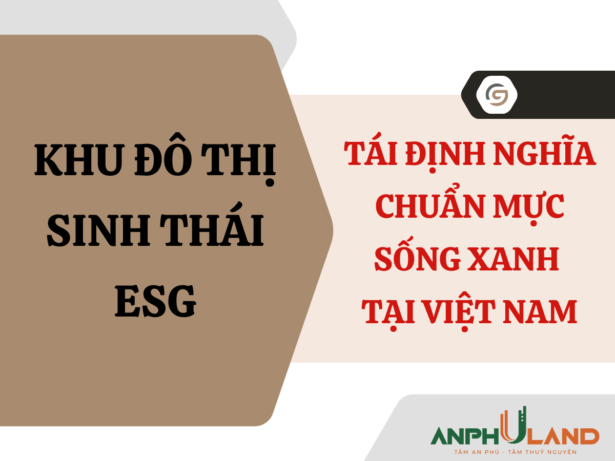 Khu Đô Thị Sinh Thái ESG: Tái Định Nghĩa Chuẩn Mực Sống Xanh Tại Việt Nam